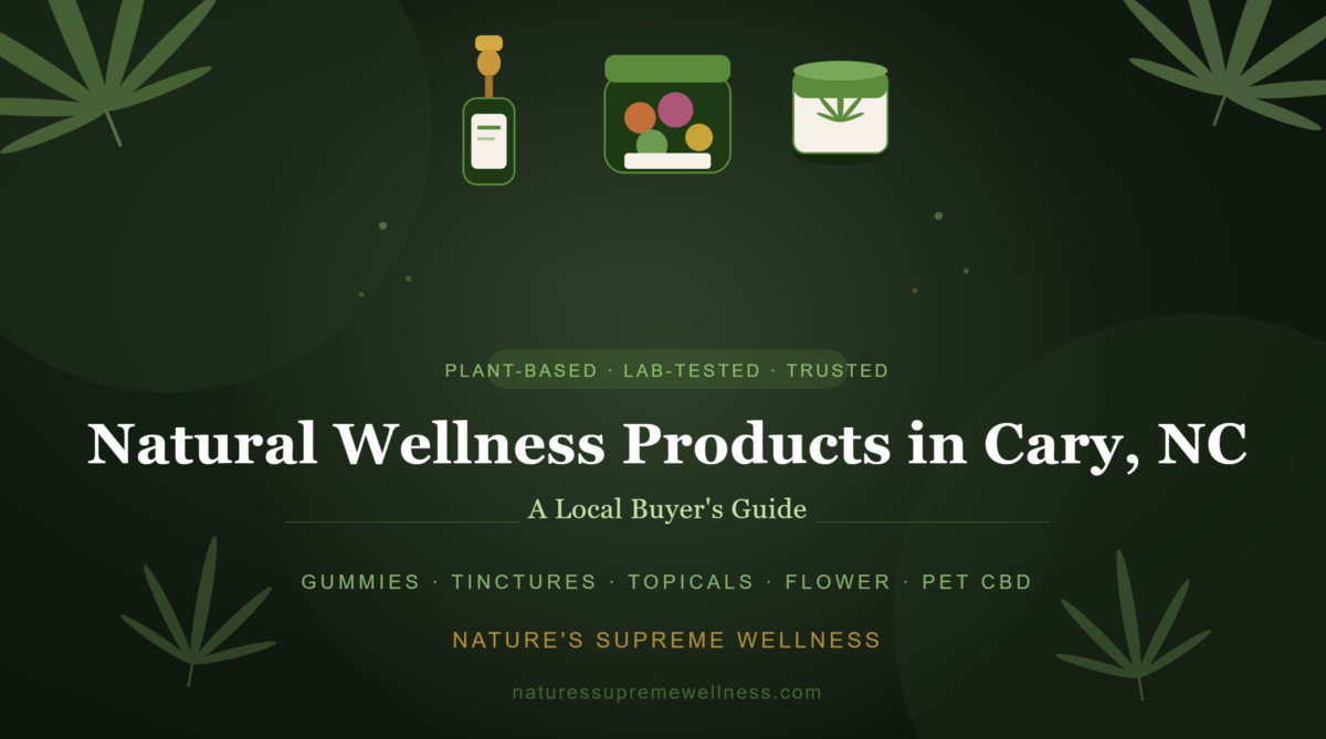 Natural Wellness Products in Cary, NC: A Local Buyer's Guide